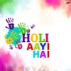 Holi Aayi Hai